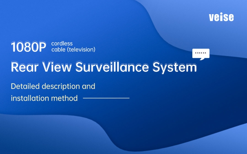 1080P Rear View Monitor System Details and Installation Methods